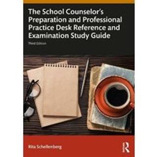 The School Counselor's Preparation and Professional Practice Desk Reference and Examination Study Guide