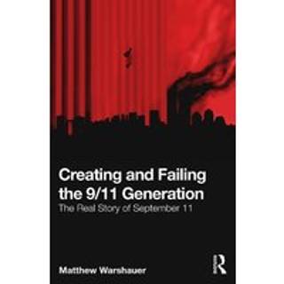 Creating and Failing the 9/11 Generation