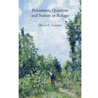 Pessimism, Quietism and Nature as Refuge