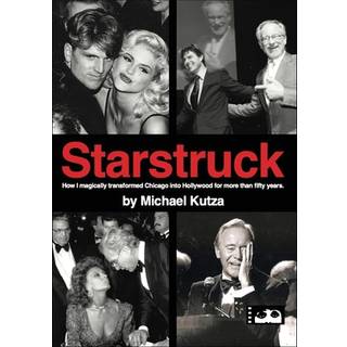 Starstruck - How I Magically Transformed Chicago into Hollywood for More Than Fifty Years (hardback)