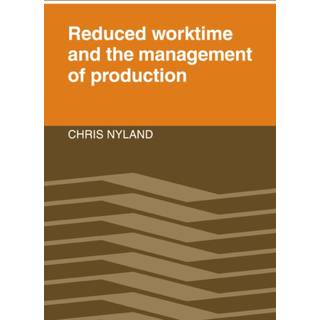 Reduced Worktime and the Management of Production