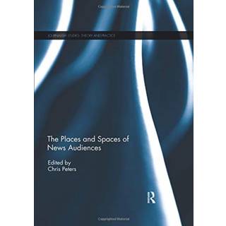 The Places and Spaces of News Audiences