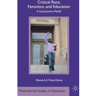 Critical Race, Feminism, and Education