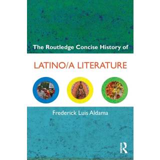 The Routledge Concise History of Latino/a Literature
