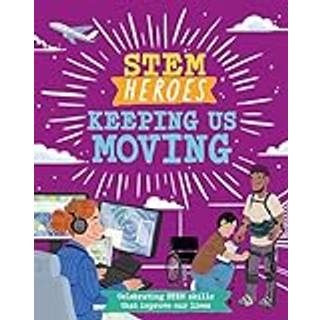 STEM Heroes: Keeping Us Moving