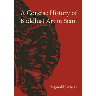 A Concise History of Buddhist Art in Siam
