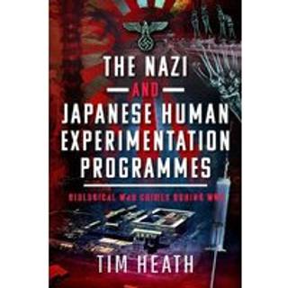 The Nazi and Japanese Human Experimentation Programmes