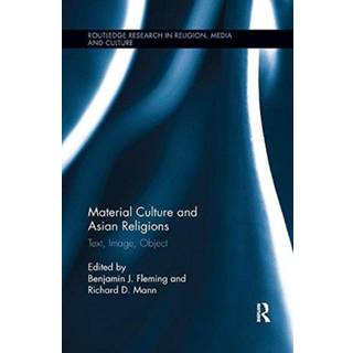Material Culture and Asian Religions