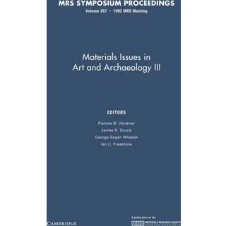 Materials Issues in Art and Archaeology III: Volume 267