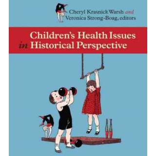 Childrenas Health Issues in Historical Perspective