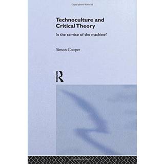 Technoculture and Critical Theory