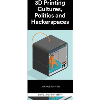 3D Printing Cultures, Politics and Hackerspaces