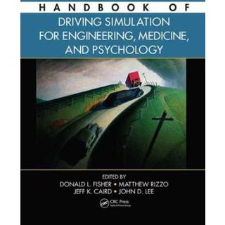 Handbook of Driving Simulation for Engineering, Medicine, and Psychology