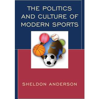 The Politics and Culture of Modern Sports