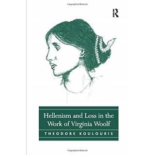 Hellenism and Loss in the Work of Virginia Woolf