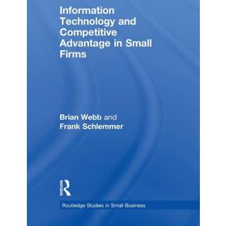 Information Technology and Competitive Advantage in Small Firms