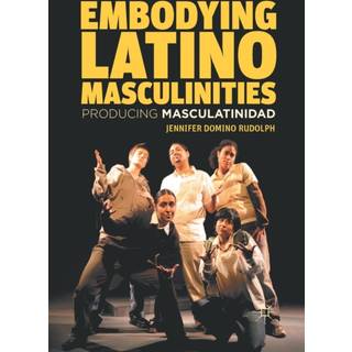 Embodying Latino Masculinities