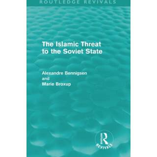The Islamic Threat to the Soviet State (Routledge Revivals)