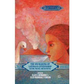 The Un/Making of Latina/o Citizenship