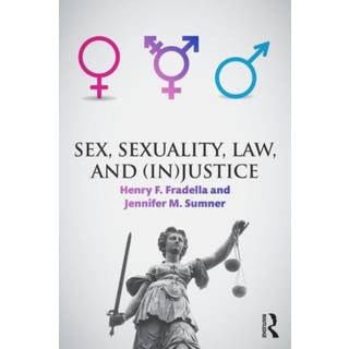 Sex, Sexuality, Law, and (In)justice