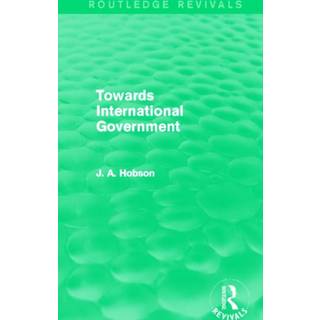 Towards International Government (Routledge Revivals)