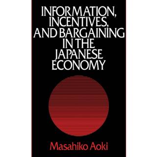 Information, Incentives and Bargaining in the Japanese Economy