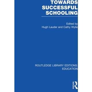 Towards Successful Schooling (RLE Edu L Sociology of Education)