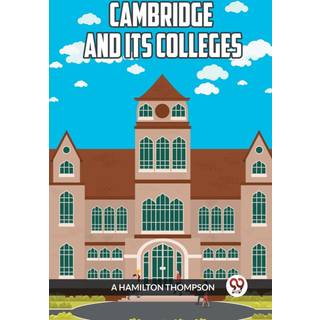 Cambridge and Its Colleges