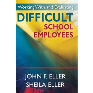 Working With and Evaluating Difficult School Employees