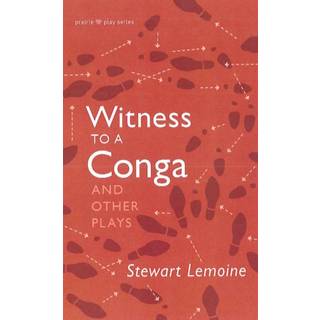 Witness to a Conga and Other Plays
