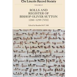 The Rolls and Register of Bishop Oliver Sutton, 1280-1299