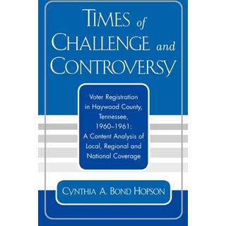Times of Challenge and Controversy