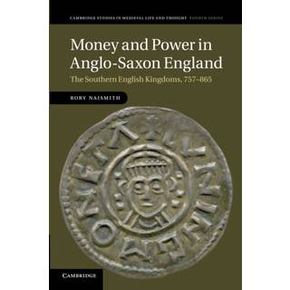 Money and Power in Anglo-Saxon England