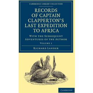 Records of Captain Clapperton's Last Expedition to Africa