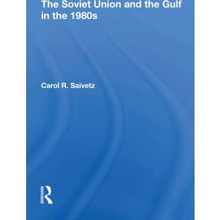 The Soviet Union And The Gulf In The 1980s