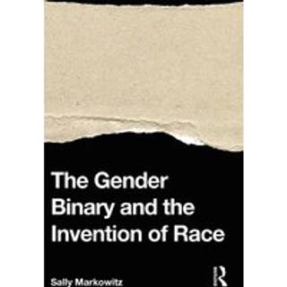 The Gender Binary and the Invention of Race