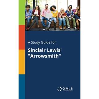 A Study Guide for Sinclair Lewis' "Arrowsmith"