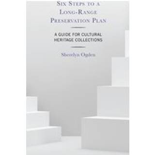 Six Steps to a Long-Range Preservation Plan