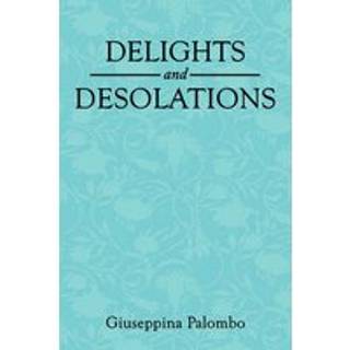 Delights and Desolations