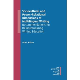Sociocultural and Power-Relational Dimensions of Multilingual Writing
