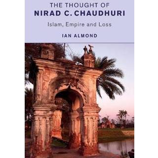The Thought of Nirad C. Chaudhuri