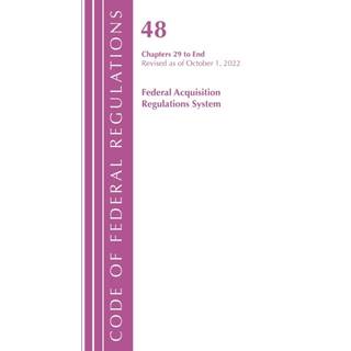 Code of Federal Regulations,TITLE 48 FEDERAL ACQUIS CH 29-END, Revised as of October 1, 2022