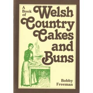 A Book of Welsh Country Cakes and Buns