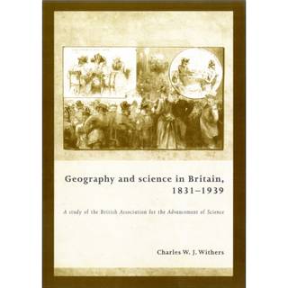 Geography and Science in Britain, 1831–1939