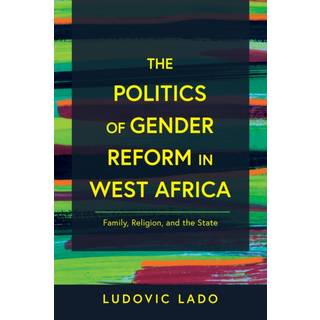 The Politics of Gender Reform in West Africa