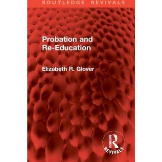 Probation and Re-Education (Bog, Hardback, Engelsk)
