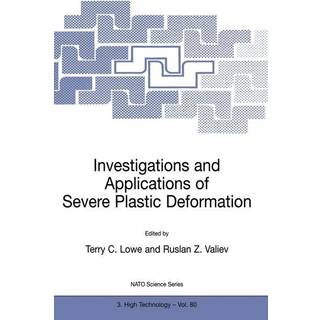 Investigations and Applications of Severe Plastic Deformation