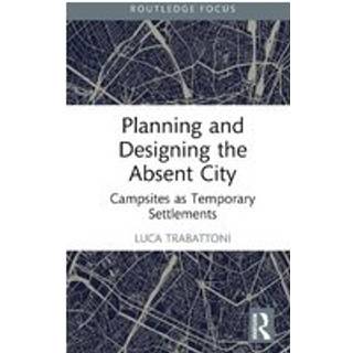 Planning and Designing the Absent City