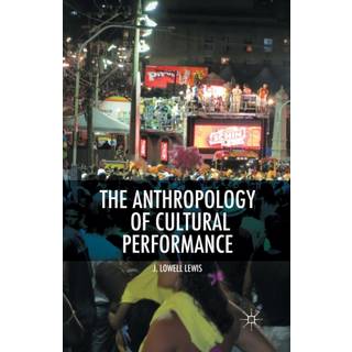 The Anthropology of Cultural Performance