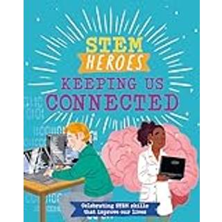 STEM Heroes: Keeping Us Connected